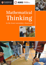 Cambridge Mathematical Thinking in the lower secondary classroom - Teacher Resource