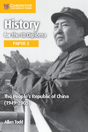 Cambridge History for the IB Diploma Paper 3: The People's Republic of China (19492005)