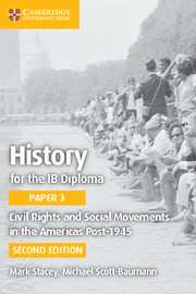 Cambridge History for the IB Diploma Paper 3: Civil Rights and Social Movements in the Americas Post-1945