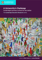 Cambridge A University's Challenge: Cambride's Primary School for the Nation