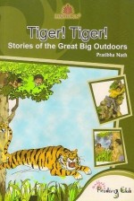 Madhuban Tiger! Tiger! : Stories Of The Great Big Outdoors 