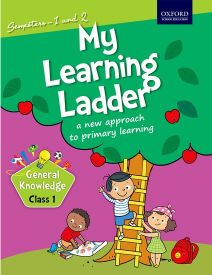 Oxford My Learning Ladder General Knowledge Class I (Semester 1 and 2)