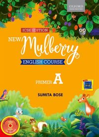 Oxford New Mulberry English Course Primer A (ICSE Edition)