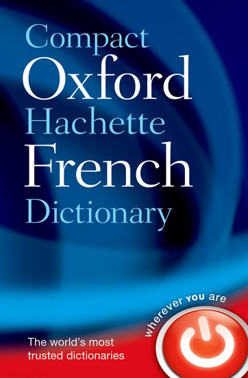 Oxford Compact Oxford-Hachette French Dictionary