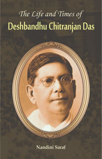Prabhat The Life and Times of Deshbandhu Chittranjan Das
