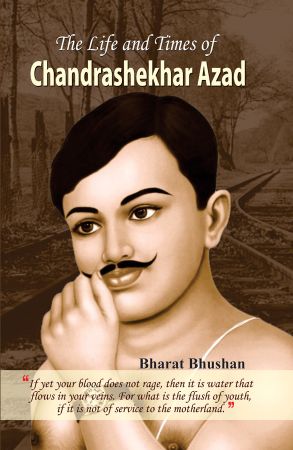 Prabhat The Life and Times of Chandrashekhar Azad