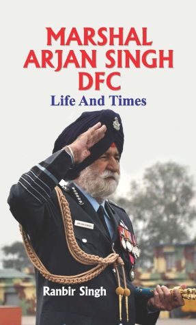 Prabhat Marshal Arjan Singh DFC : Life and Times
