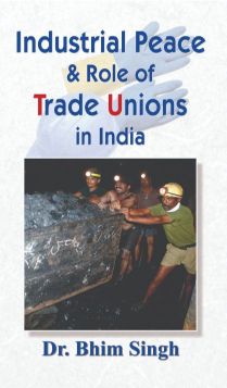 Prabhat Industrial Peace & Role of Trade Unions In India