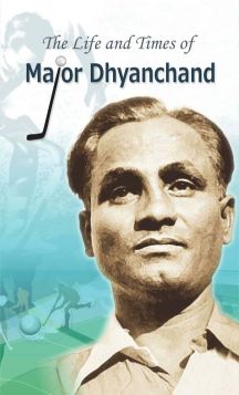 Prabhat The Life and Times of Major Dhyanchand