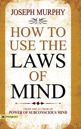 Prabhat How to Use The Laws of Mind