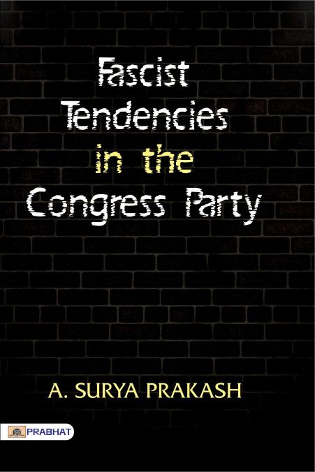 Prabhat Fascist Tendencies in the Congress Party