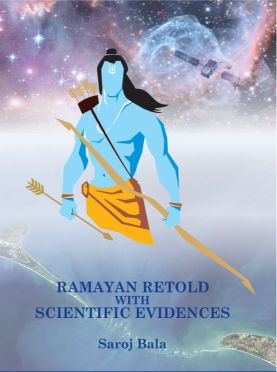 Prabhat Ramayan Retold With Scientific Evidences