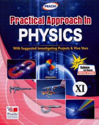 Prachi PRACTICAL APPROACH IN PHYSICS Class XI