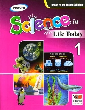 Prachi SCIENCE IN LIFE TODAY Class I