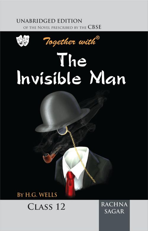Rachna Sagar Together With The Invisible Man Unabridged Edition Class 12 CBSE Novel Exam 2018