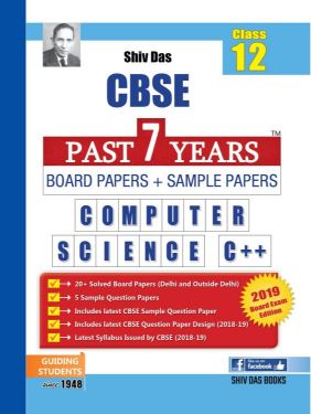 ShivDas CBSE Past 7 Years Board Papers and Sample Papers for Class XII Computer Science C++ for Board Exam