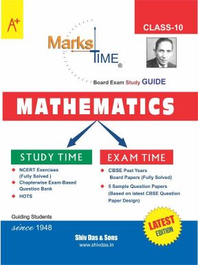 ShivDas Marks Time CBSE Board Exam Study Guide for Class X Mathematics 