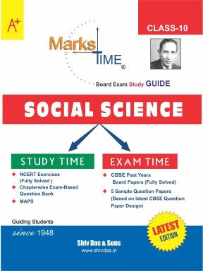 ShivDas Marks Time CBSE Board Exam Study Guide for Class X Social Science
