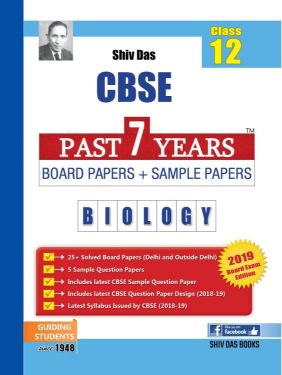 ShivDas CBSE Past 7 Years Board Papers and Sample Papers for Class XII Biology for Board Exam