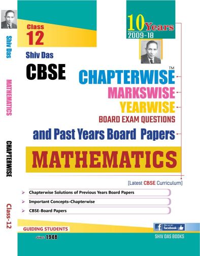 ShivDas Chapterwise Board Exam Questions and Past Years Board Papers Mathematics Class XII for Board Exam