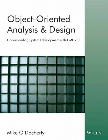 Wileys Object-Oriented Analysis & Design: Understanding System Development with UML 2.0