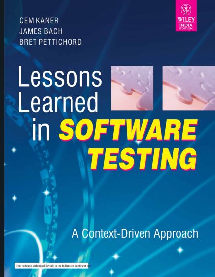 Wileys Lessons Learned in Software Testing: A Context Driven Approach
