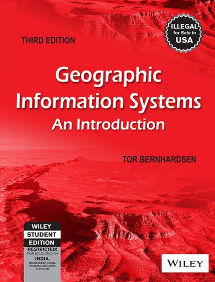 Wileys Geographic Information Systems: An Introduction, 3ed