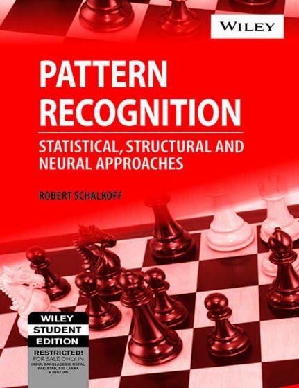 Wileys Pattern Recognition: Statistical, Structural and Neural Approaches