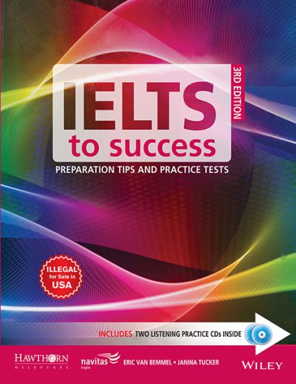 Wileys IELTS to Success: Preparation Tips and Practice Tests, 3ed, w/cd