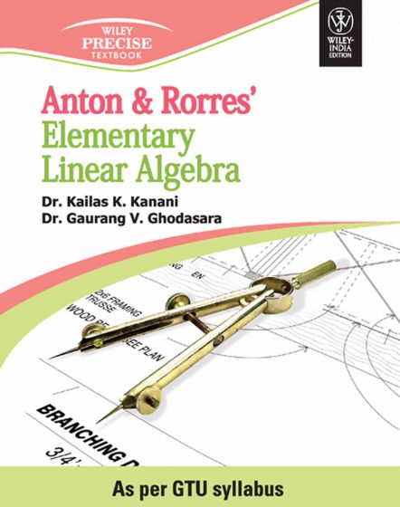Wileys Anton & Rorres' Elementary Linear Algebra, (As per syllabus of GTU)
