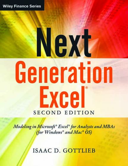 Wileys Next Generation Excel: Modeling in Microsoft Excel for Analysts and MBAs, 2ed