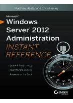 Wileys Microsoft Windows Server 2012 Administration Instant Reference