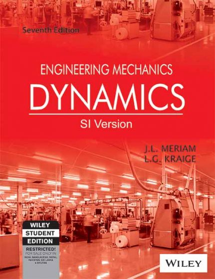Wileys Engineering Mechanics: Dynamics, 7ed, SI Version | IM