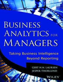 Wileys Business Analytics for Managers: Taking Business Intelligence Beyond Reporting