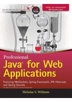 Wileys Professional Java for Web Applications: Featuring WebSockets, Spring Framework, JPA Hibernate and Spring Security