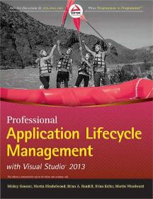 Wileys Professional Application Lifecycle Management with Visual Studio 2013
