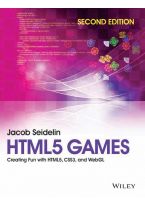 Wileys HTMl 5 Games: Creating Fun with HTML 5, CSS3 and WebGL, 2ed