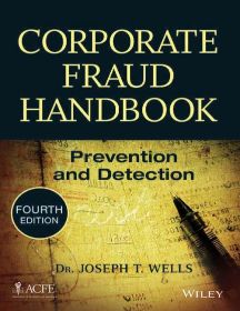 Wileys Corporate Fraud Handbook: Prevention and Detection, 4ed