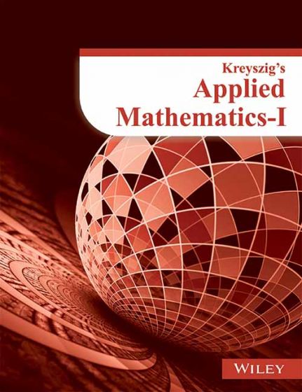 Wileys Kreyszig's Applied Mathematics - I, (As per syllabus of KU)