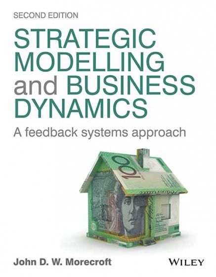 Wileys Strategic Modelling and Business Dynamics, 2ed: A Feedback Systems Approach | IM