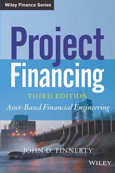 Wileys Project Financing: Asset-Based Financial Engineering, 3ed | e