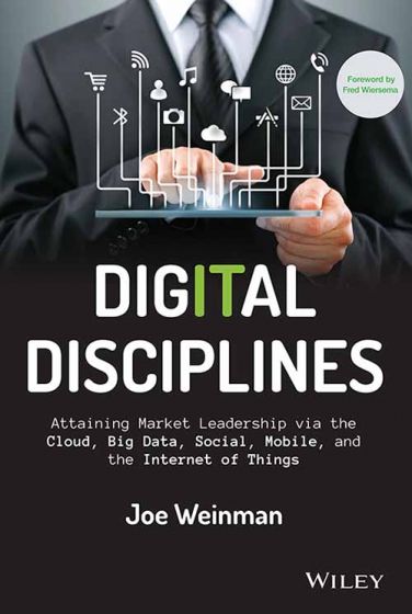 Wileys Digital Disciplines: Attaining Market Leadership via The Cloud, Big Data, Social, Mobile and The Internet of Things | e