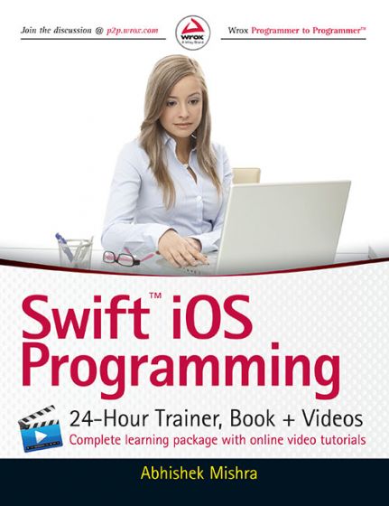 Wileys Swift iOS Programming: 24-Hour Trainer, Book + Videos