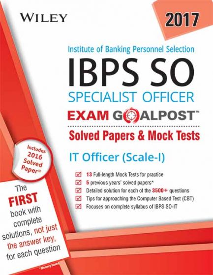 Wileys Institute of Banking Personnel Selection Specialist Officer (IBPS SO) IT Officer (ScaleI) Exam Goalpost : Solved Papers & Mock Tests