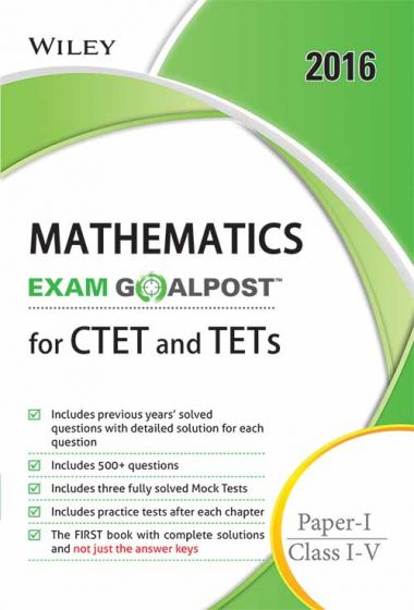 Wileys Mathematics, Exam Goalpost, for CTET and TETs, PaperI, (Class IV)