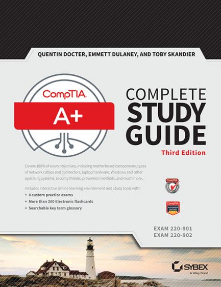 Wileys CompTIA A+ Complete Study Guide: Exams 220-901 and 220-902, 3ed | IM | e