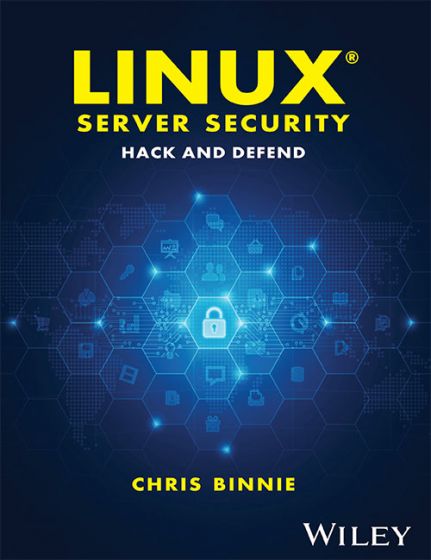 Wileys Linux Server Security: Hack and Defend