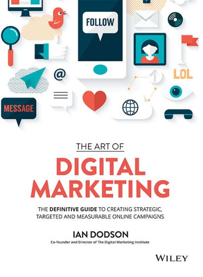 Wileys The Art of Digital Marketing: The Definitive Guide to Creating Strategic, Targeted, and Measurable Online Campaigns | BS