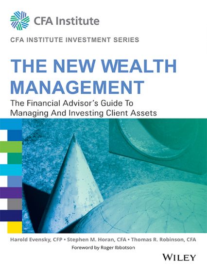 Wileys The New Wealth Management: The Financial Advisor's Guide to Managing and Investing Client Assets(CFA Inst. Investment Series) | IM