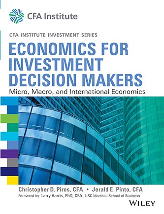 Wileys Economics for Investment Decision Makers: Micro, Macro, and International Economics (CFA Institute Investment Series) | IM